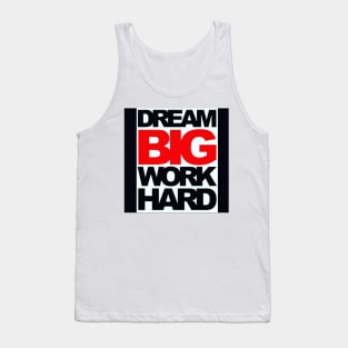 Dream Big Work Hard Tank Top